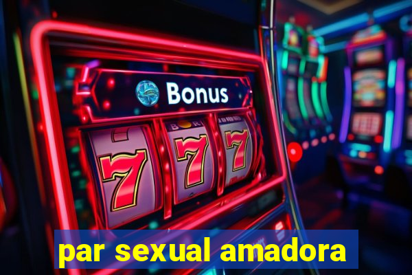 par sexual amadora